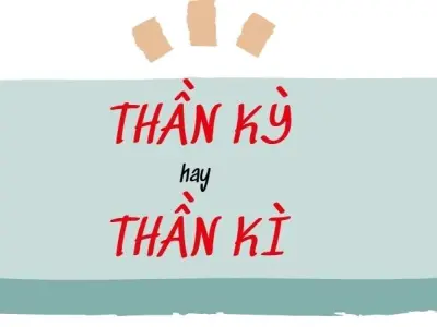 Thần kì hay thần kỳ đúng chính tả gây tranh cãi bất tận