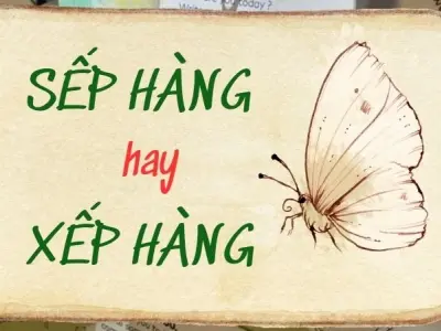 Sếp hàng hay xếp hàng đúng chính tả người Việt hay sai