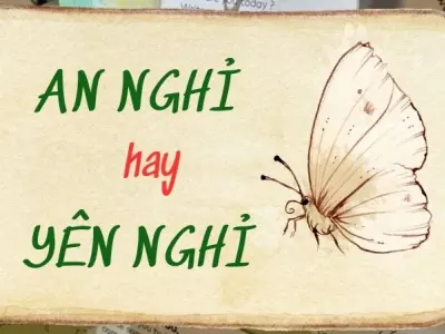 Sự thật bất ngờ về an nghỉ hay yên nghỉ đúng chính tả