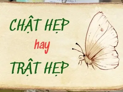 Chật hẹp hay Trật hẹp đúng chính tả – Từ nào mới chuẩn?