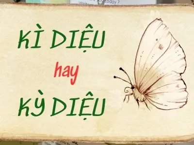 Kì diệu hay kỳ diệu đúng chính tả? Sự thật lộ diện