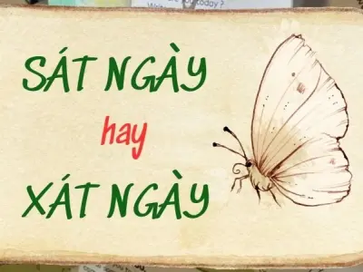 Sát ngày hay xát ngày đúng chính tả? Tránh nhầm khi viết