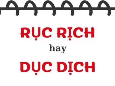Rục rịch hay dục dịch đúng chính tả ai cũng dễ nhầm
