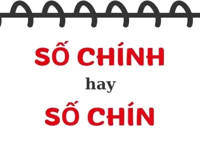Số chính hay số chín đúng chính tả? Đừng ngộ nhận nữa