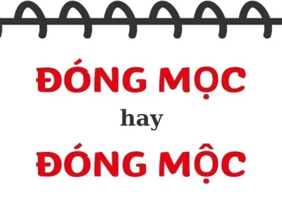 Đóng mọc hay đóng mộc đúng chính tả theo đúng từ điển