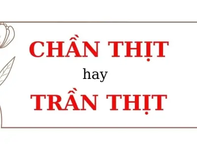 Trần thịt hay chần thịt đúng chính tả gây bối rối bất ngờ