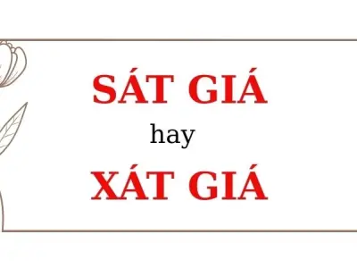 Sát giá hay xát giá đúng chính tả gây tranh cãi không ngừng