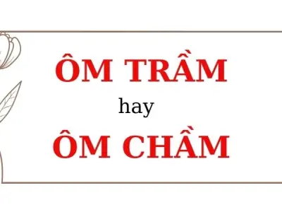 Ôm chầm hay ôm trầm đúng chính tả khiến ai cũng ngỡ ngàng