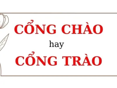 Cổng chào hay cổng trào đúng chính tả? Kiểm tra lại ngay