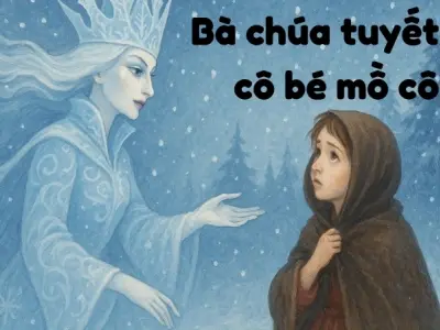 Truyện cổ tích nước ngoài – Bà chúa tuyết và cô bé mồ côi