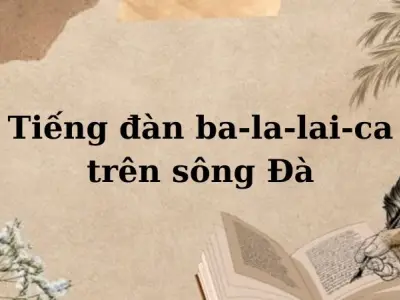 Lời giải Tiếng Việt lớp 5 Tiếng đàn ba-la-lai-ca trên sông Đà trang 122, 123