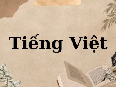 Phân tích tác giả, tác phẩm “Tiếng Việt” (Lưu Quang Vũ)