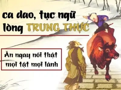 Những câu ca dao tục ngữ về trung thực trong cuộc sống