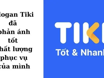 Slogan Tiki "Tốt & Nhanh" có ý nghĩa gì trong thương mại số