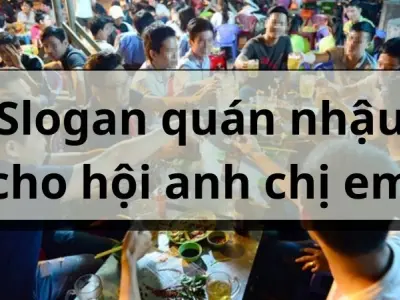 Slogan quán nhậu sáng tạo – Gây ấn tượng mạnh với khách