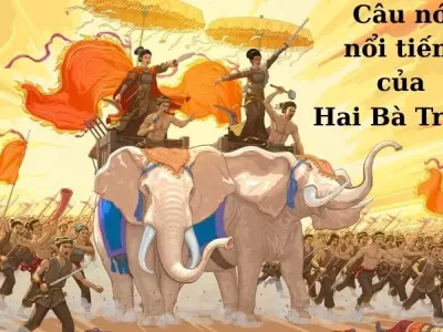Khám phá câu nói nổi tiếng của Hai Bà Trưng đầy hào hùng