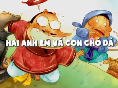 Tóm tắt truyện cổ tích Việt Nam - Hai anh em và chó đá