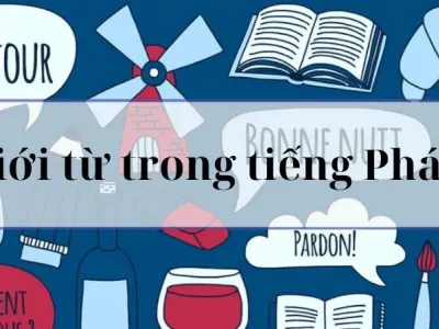 Phân biệt giới từ tiếng Pháp qua ví dụ minh họa dễ hiểu