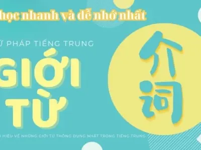 Giới từ trong tiếng Trung - Mẹo học nhanh và dễ nhớ nhất