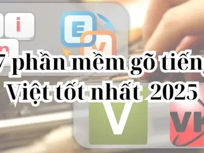 Khám phá 7 phần mềm gõ tiếng Việt tốt nhất hiện nay 2025
