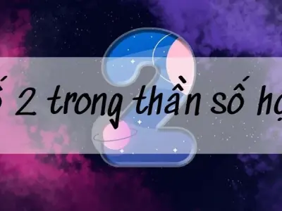 Số 2 trong thần số học - Bí mật về tính cách và vận mệnh