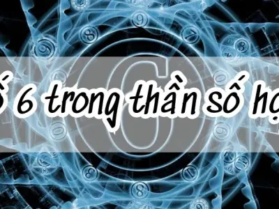 Số 6 trong thần số học - Bí mật về tính cách và vận mệnh