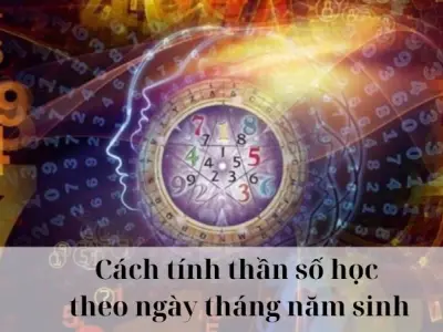 Cách tính thần số học theo ngày sinh chuẩn xác và dễ hiểu