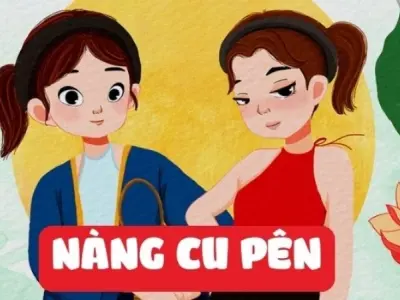 Tóm tắt truyện cổ tích Nàng cu Pên ngắn gọn, súc tích