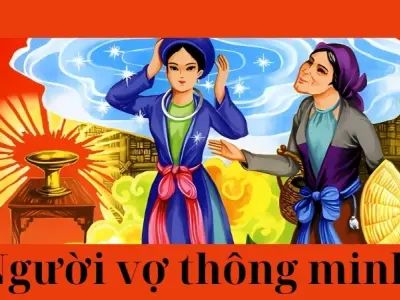 Tóm tắt truyện cổ tích Việt Nam - Người vợ thông minh