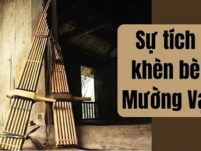 Tóm tắt truyện cổ tích Việt Nam- Sự tích khèn bè Mường Vạt