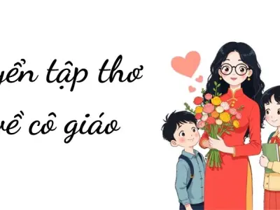 Tuyển tập thơ ngắn về cô giáo đầy yêu thương xúc động