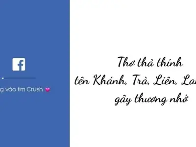 Thơ thả thính tên Khánh, Trà, Liên, Lan, Cúc gây thương nhớ