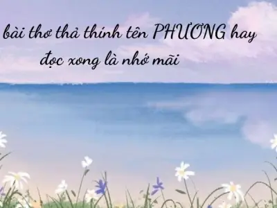 100+ bài thơ thả thính tên Phương hay đọc xong là nhớ mãi