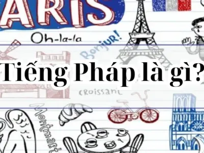 Tiếng Pháp là gì? Khám phá nguồn gốc và sức hút toàn cầu