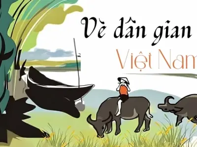 Tuyển tập những bài vè dân gian hay nhất mọi thời đại