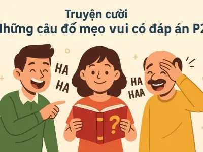 Tóm tắt Truyện cười - Những câu đố mẹo vui có đáp án p2 cực hay