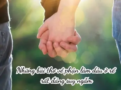 Những bài thơ về phận làm dâu ở rể rất đáng suy ngẫm