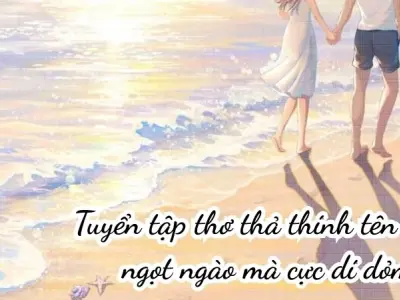 Tuyển tập thơ thả thính tên Tiên ngọt ngào mà cực dí dỏm