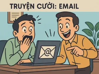 Tóm tắt Truyện cười - Email hay nhất khiến bạn bật cười