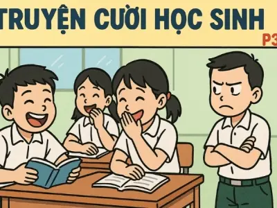 Tóm tắt Truyện cười - Truyện cười học sinh p32 vui nhộn nhất