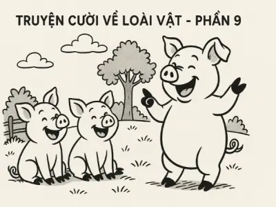 Tóm tắt Truyện cười - Truyện cười về loài vật phần 9 hay nhất