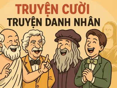 Tóm tắt Truyện cười - Truyện danh nhân thú vị và hài hước nhất