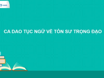 Tuyển tập những câu ca dao tục ngữ về tôn sư trọng đạo sâu sắc