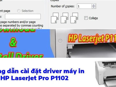 Hướng Dẫn Cài Đặt Máy In HP LaserJet P1102 Chi Tiết Và Đơn Giản