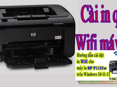 Hướng dẫn cài đặt Wifi cho Máy in HP 1102w chi tiết A-Z