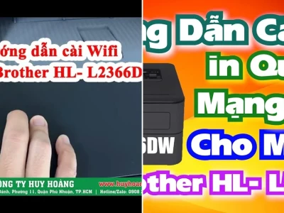 Hướng Dẫn Cài Đặt Wifi Máy In Brother HL-L2366DW Chi Tiết