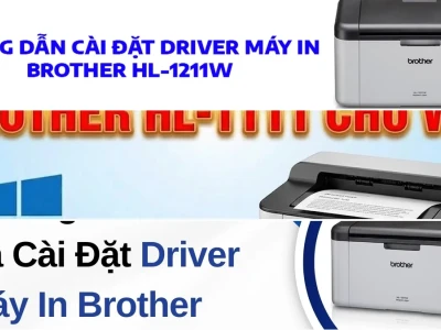 Hướng Dẫn Chi Tiết Cách Cài Đặt Máy In Brother HL-1211W
