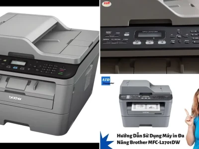 Hướng Dẫn Sử Dụng Máy In Brother MFC-L2700DW Chi Tiết Nhất Năm 2026