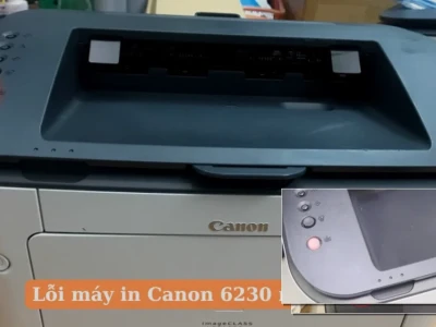 Khắc Phục Lỗi Máy In Canon 6230dn Báo Đèn Đỏ Hiệu Quả