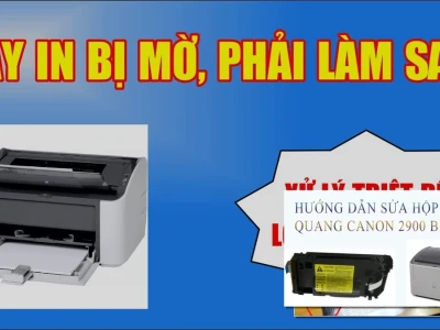 Máy in Canon 2900 Bị Mờ Chữ Khắc Phục Ra Sao